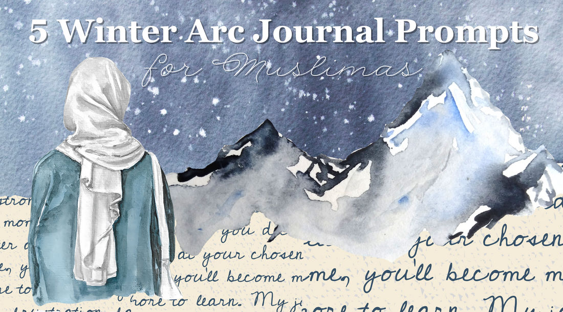 5 Winter Arc Journal Prompts for Muslimas - Lizzy Helena Brown